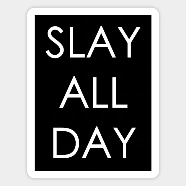 Slay All Day Party Shirt Magnet by L.C. Tarot